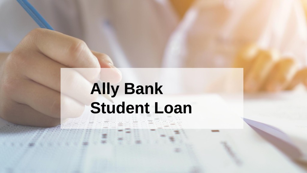 Ally Bank Student Loan