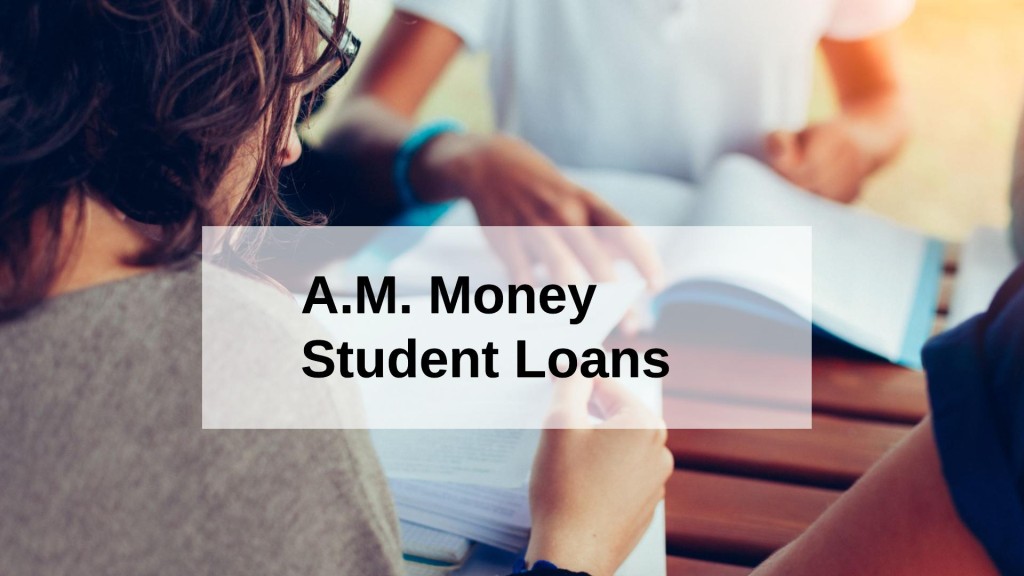 A.M. Money Student Loans
