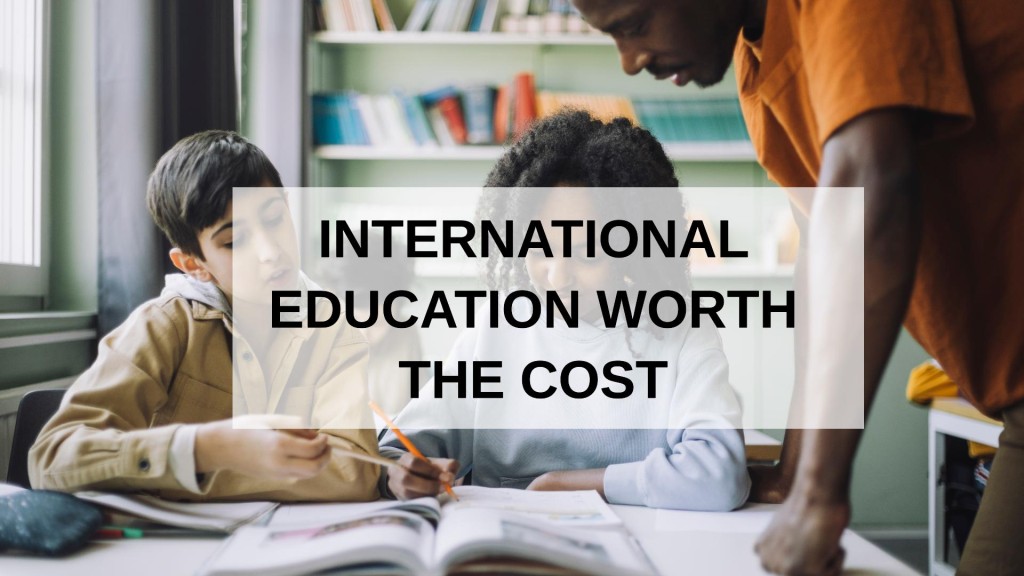 Is an International Education Worth the Cost.