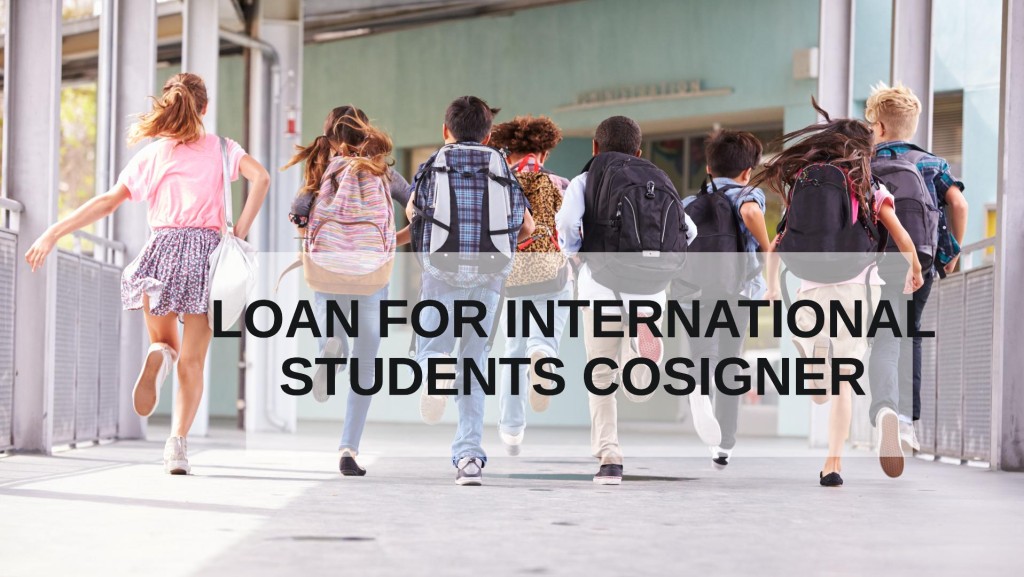 Loan for international students without cosigner