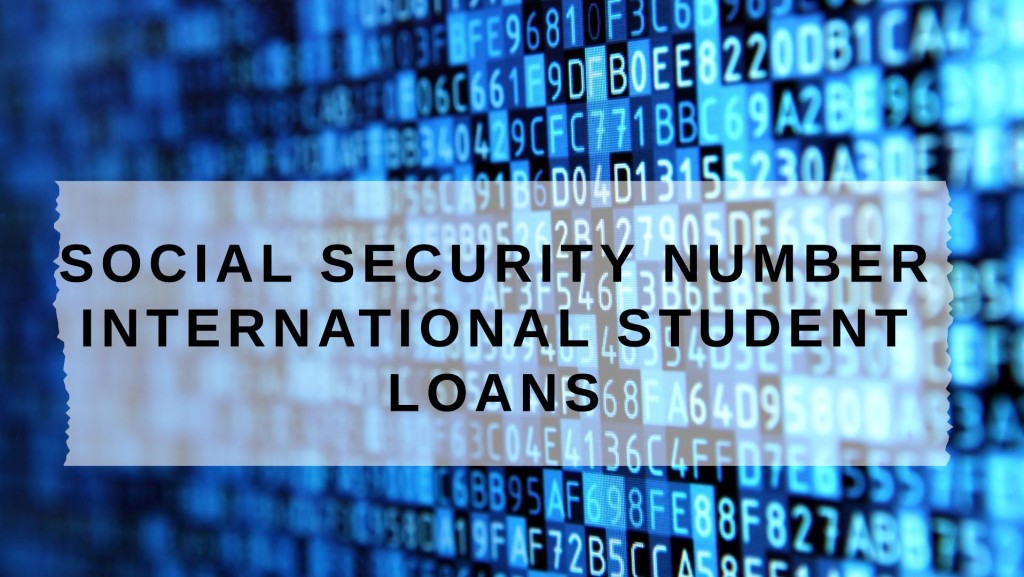 Social Security Number for International Student Loans?