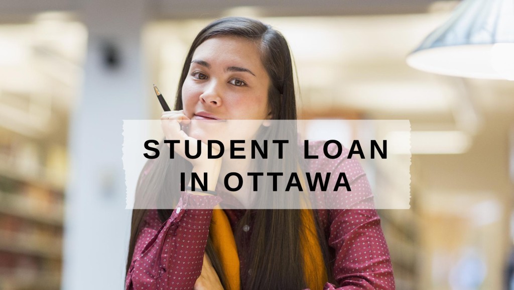Get a Student Loan in Ottawa, Ontario in Canada