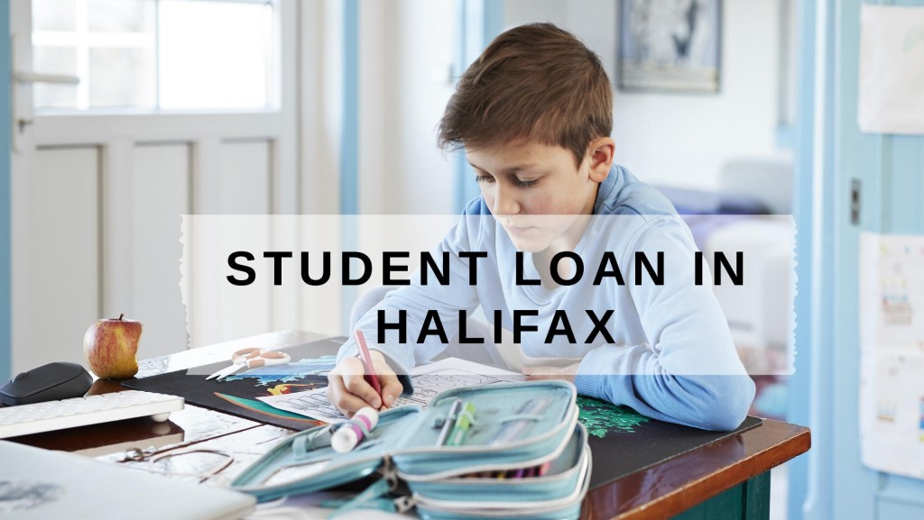 Get a Student Loan in Halifax, Nova Scotia, Canada