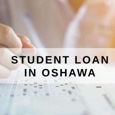 Get Student Loan in Oshawa, Ontario in Canada