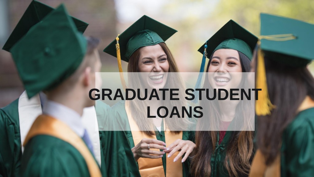 Loans for graduates: Graduate student loans