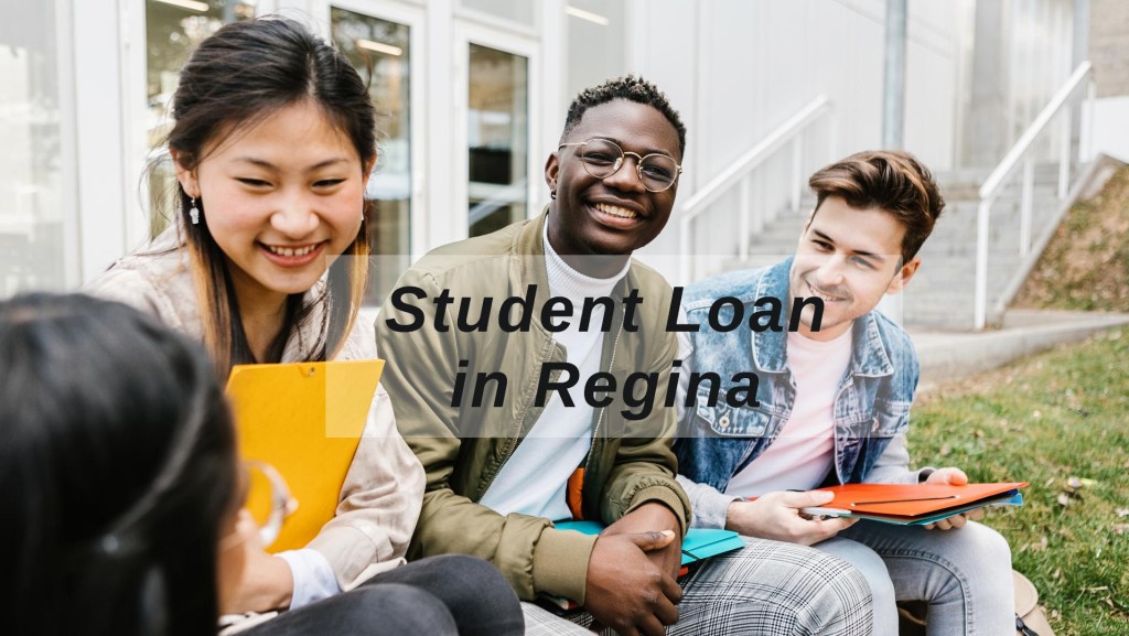Get Student Loan in Regina, Saskatchewan in Canada