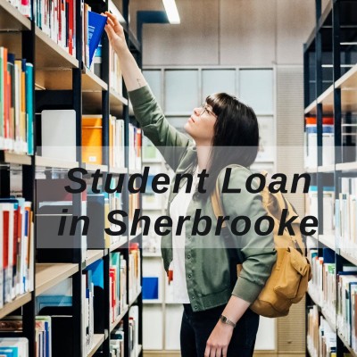 Get a Student Loan in Sherbrooke, Quebec, Canada