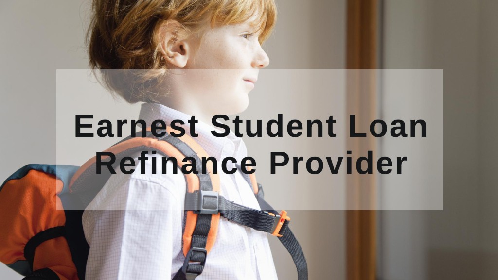 Earnest Student Loan Refinance Provider
