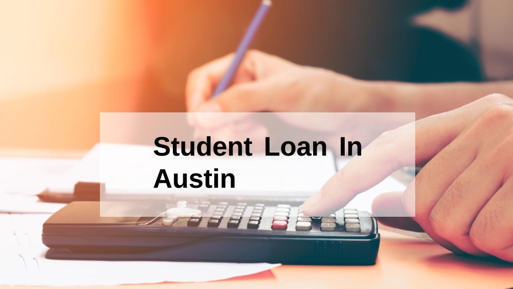Get a Student Loan in Austin, Texas in USA