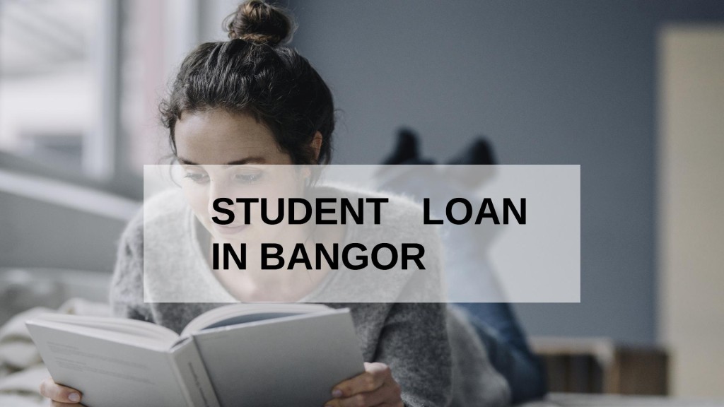Get a Student Loan in Bangor, Wales in UK