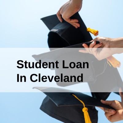 Get a Student Loan in Cleveland, Ohio in USA