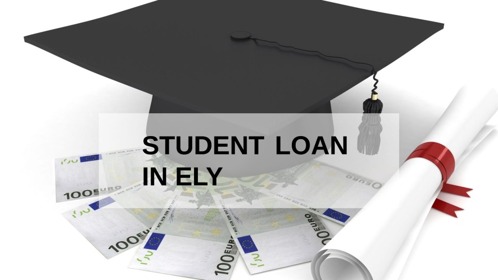 Get a Student Loan in Ely, England in UK