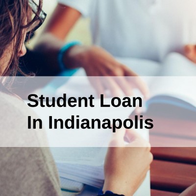 Get a Student Loan in Indianapolis, Indiana in USA