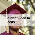 Get a Student Loan in Leeds, England in UK