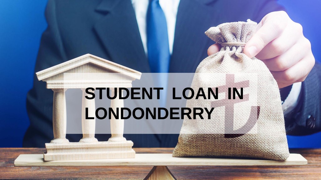 Get a Student Loan in Londonderry, Northern Ireland in UK