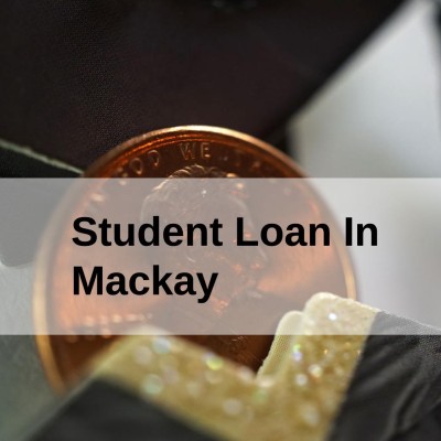 Get a Student Loan in Mackay, Queensland in Australia