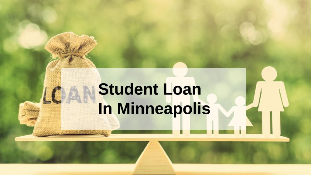 Get a Student Loan in Minneapolis, Minnesota in USA