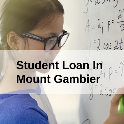 Get a Student Loan in Mount Gambier, South Australia in Australia