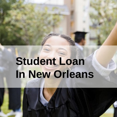 Get a Student Loan in New Orleans, Louisiana in USA
