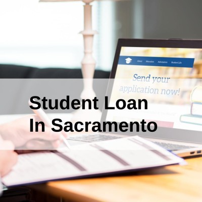 Get a Student Loan in Sacramento, California in USA