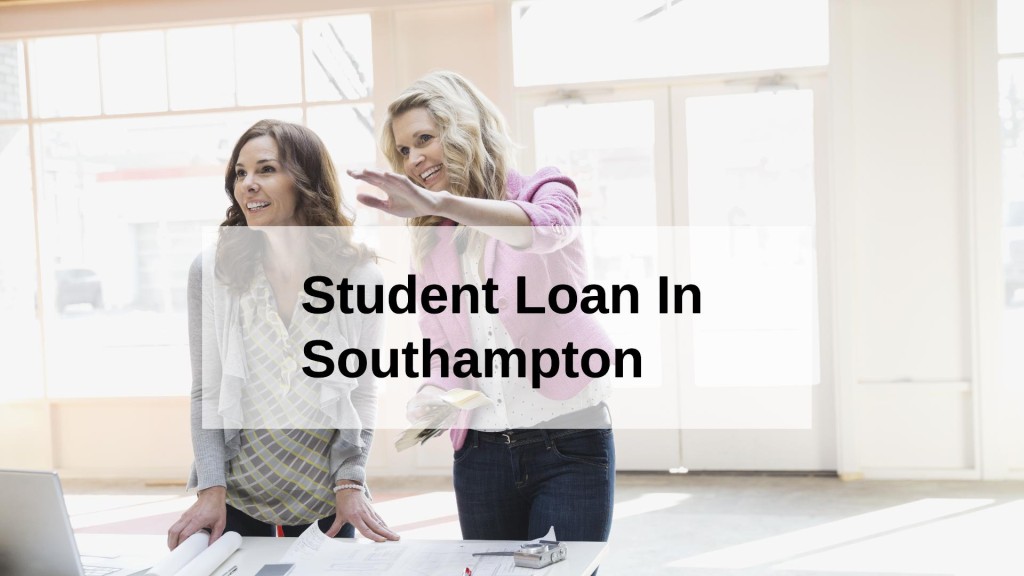 Get a Student Loan in Southampton, England in UK