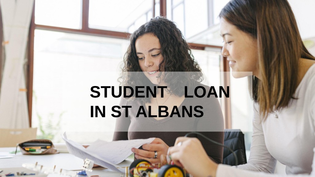Get a Student Loan in St Albans, England in UK