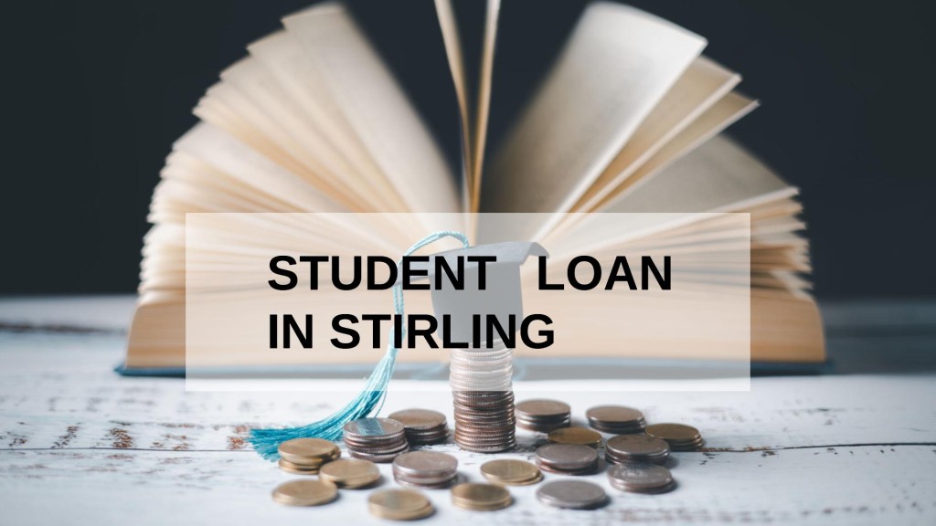 Get a Student Loan in Stirling, Scotland in UK