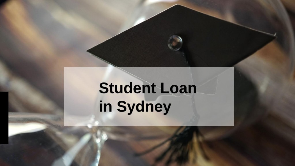Get a Student Loan in Sydney, New South Wales in Australia