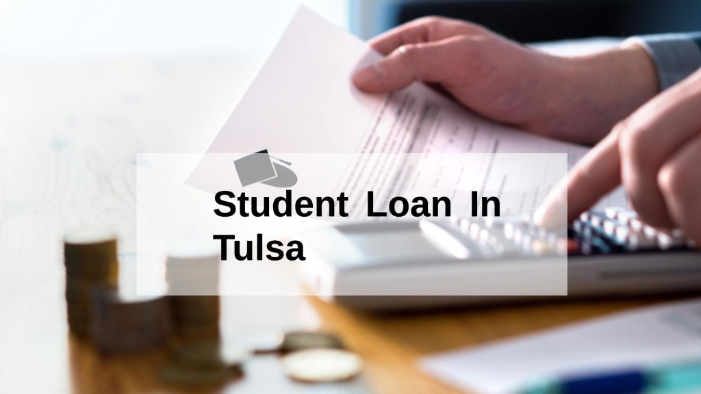 Get a Student Loan in Tulsa, Oklahoma in USA