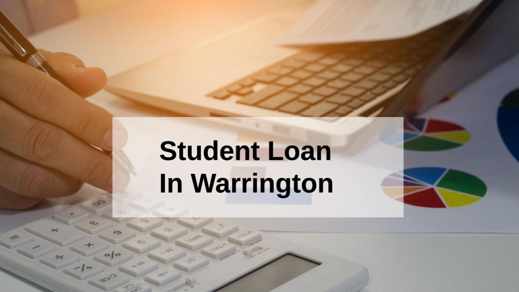 Get a Student Loan in Warrington, England in UK
