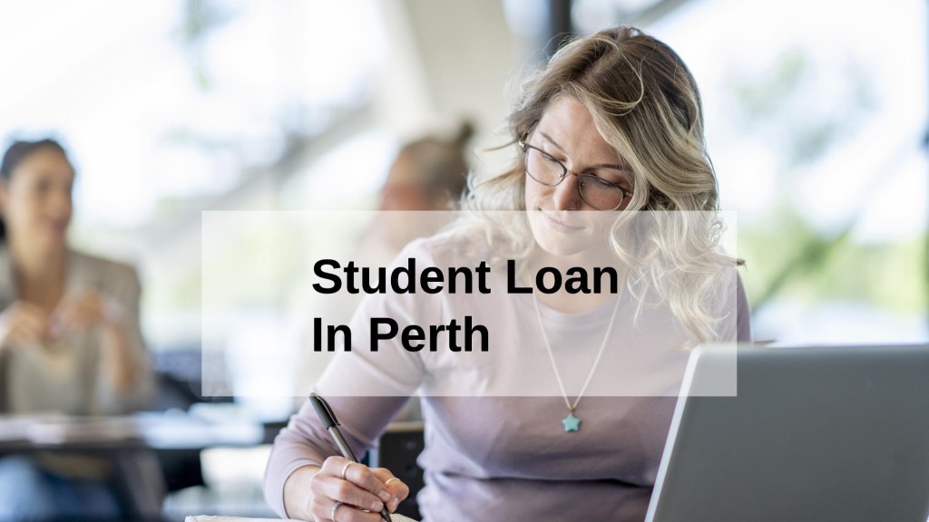 Get a Student Loan in Perth, Western Australia