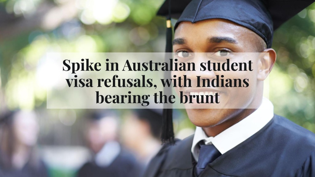 Spike in Australian student visa refusals, with Indians bearing the brunt
