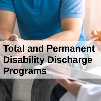 Total and Permanent Disability Student Loan Discharge Programs